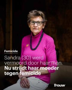 Open de PDF met het artikel van Trouw, 08-05-2025 Artikel Trouw, 08-05-2025, 'Sandra (30) werd vermoord door haar man. Nu strijdt haar moeder tegen femicide.'